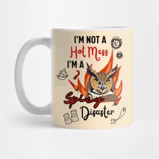 The Great Horned Owl is a Hot Mess Not a Spicy Disaster Mug